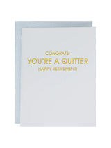 You're a Quitter! Happy Retirement Letterpress Card-CHEZ GAGNE LETTERPRESS-Over the Rainbow